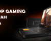 Laptop Gaming Dibawah 10 Juta